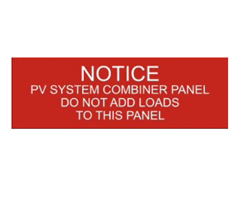 1x3 Notice PV System Combiner Panel Do Not Add Loads To This Panel