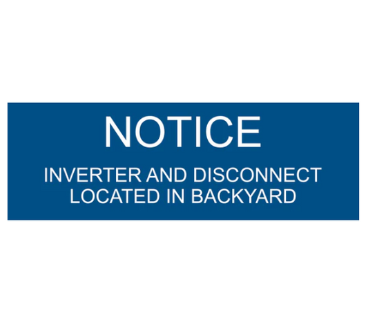 1x3, Notice Inverter And Disconnect Located In Backyard, Blue/White, Plastic